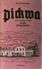 Pickwa. Ein baltisches Leben - erlebte Zeitgeschichte ein baltisches Leben, erlebte Zeitgeschichte