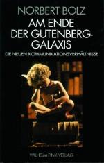 Am Ende der Gutenberg - Galaxis: Die neuen Kommunikationsverhältnisse Die neuen Kommunikationsverhältnisse
