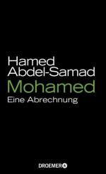 Hamed Abdel-Samad: Mohamed: Eine Abrechn