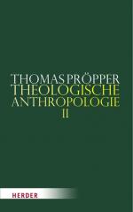 Theologische Anthropologie: Zweiter Teilband Zweiter Teilband