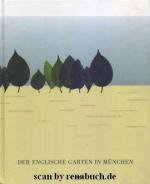 Der Englische Garten in München. EvS Ernst-von-Siemens-Kunstfonds ; [Hrsg.: Bayerische Verwaltung der Staatlichen Schlösser, Gärten und Seen]. Zsgest. von Pankraz Frhr. von Freyberg