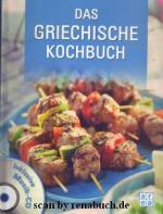 Das griechische Kochbuch; Teil: Buch. [Foodfotos: Paul LeClaire, Fotostudio. Länderfotos: Image Direkt ...]