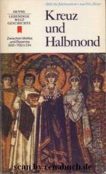 Kreuz und Halbmond Band 7 der Reihe "Lebendige Weltgeschichte"