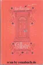Kerstin Gier: Silber Das erste Buch der 