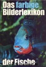 Das farbige Bilderlexikon der Fische