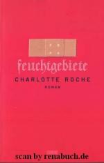 Charlotte Roche: Feuchtgebiete