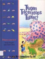 Trugen Triceratops Tüpfel? Dinosaurier - erste Fragen und Antworten
