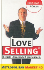 Köhler, Hans U: LoveSelling® Köhler, Hans U: LoveSelling®