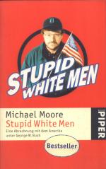 MICHAEL MOORE: STUPID WHITE MEN Eine Abr