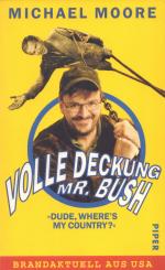 VOLLE DECKUNG MR. BUSH »Dude, Where's My Country?«