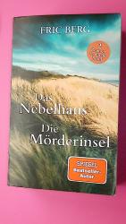Eric Berg: DAS NEBELHAUS / DIE MÖRDERINS Eric Berg: DAS NEBELHAUS / DIE MÖRDERINS