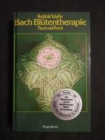 Bach Blütentherapie. Theorie und Praxis