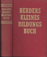 Herders kleines Bildungsbuch. Mit 216 Abbildungen auf Bildtafeln und 100 Abbildungen im Text.