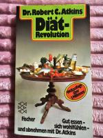 Diät-Revolution - Gut essen - sich wohlfühlen - und abnehmen mit Dr. Atkins