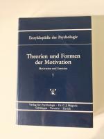 Theorien und Formen der Motivation (Enzyklopädie der Psychologie C-IV-1)