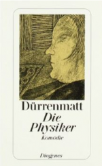 Friedrich Dürrenmatt: Die Physiker - Ein Friedrich Dürrenmatt: Die Physiker - Ein