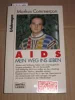 AIDS. Mein Weg ins Leben