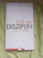 Bernhard Bueb: Lob der Disziplin - Eine 