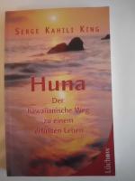 King, Serge Kahili: Huna - Der hawaiiani King, Serge Kahili: Huna - Der hawaiiani