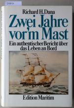 Zwei Jahre vor`m Mast. Ein authentischer Bericht über das Leben an Bord.