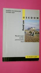 RUND UM USEDOM. Wanderungen auf der pommerschen Insel