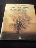 Ein Pirschgang durchs Jagdjahr. Gedanken und Ansichten