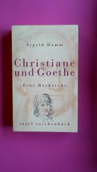 Sigrid Damm: CHRISTIANE UND GOETHE. eine