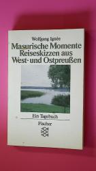 MASURISCHE MOMENTE. Reiseskizzen aus West- u. Ostpreussen ; e. Tagebuch