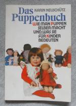 Das Puppenbuch-Wie man Puppen selber macht und was sie für Kinder bedeuten