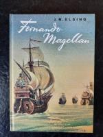 Fernando Magellan. Die erste Reise rings um die Welt.