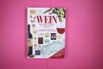 WEIN - ALLES WISSENSWERTE ÜBER WEIN FÜR 