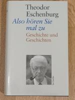 Theodor Eschenburg: Also hören Sie mal z