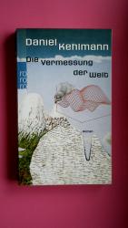 Daniel Kehlmann: DIE VERMESSUNG DER WELT Daniel Kehlmann: DIE VERMESSUNG DER WELT