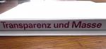 Transparenz und Masse. Passagen und Hallen aus Eisen und Glas 1800-1880.