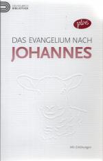 Das Evangelium nach Johannes - Mit Erklärungen