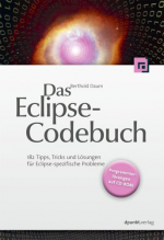 Das Eclipse-Codebuch: 182 Tipps, Tricks und Lösungen für Eclipse-spezifische Probleme