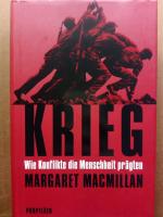 Krieg - wie Konflikte die Menschheit prägten