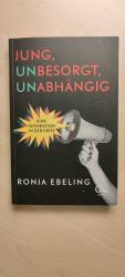 Ronja Ebeling: Jung, besorgt, abhängig - Ronja Ebeling: Jung, besorgt, abhängig -