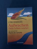 Aufwachen - Dein Leben wartet - Die erstaunliche Macht der Gefühle