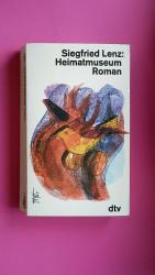 Siegfried Lenz: HEIMATMUSEUM. Roman Siegfried Lenz: HEIMATMUSEUM. Roman