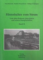 Historisches vom Strom / Vom alten Ruhrort, dem Hafen und seinen Dampfschiffen