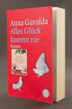 Anna Gavalda: Alles Glück kommt nie Anna Gavalda: Alles Glück kommt nie