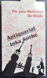 Gute Nachricht für (H)alle - Sonderausgabe der zeitgemäßen Übersetzung "Hoffnung für alle" - Dies ist die Übersetzung des Neuen Testaments in moderner leicht verständlicher Sprache herausgegeben von der Evangelischen Allianz Halle -