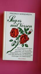 Friedrich Morgenroth: SAG ES MIT VERSEN.