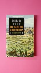 Barbara Wood: DER FLUCH DER SCHRIFTROLLE Barbara Wood: DER FLUCH DER SCHRIFTROLLE