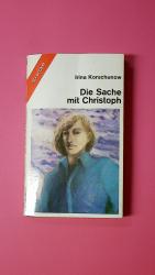 Irina Korschunow: DIE SACHE MIT CHRISTOP Irina Korschunow: DIE SACHE MIT CHRISTOP