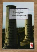 Wortbildsäulen und Gedankenflugbahnen. Brückenworte zur Wendezeit. Texte in Lyrik und Prosa. SIGNIERT.