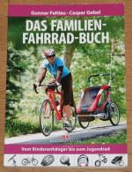 Das Familien-Fahrrad-Buch. Vom Kinderanhänger bis zum Jugendrad.