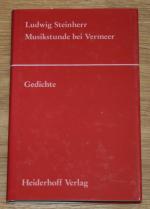 Musikstunde bei Vermeer. Gedichte. [Lyrikreihe "Das neueste Gedicht" Neue Folge 47]