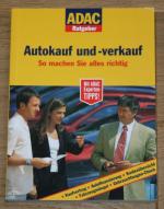 Autokauf und -verkauf: So machen Sie alles richtig. [ADAC-Ratgeber.]